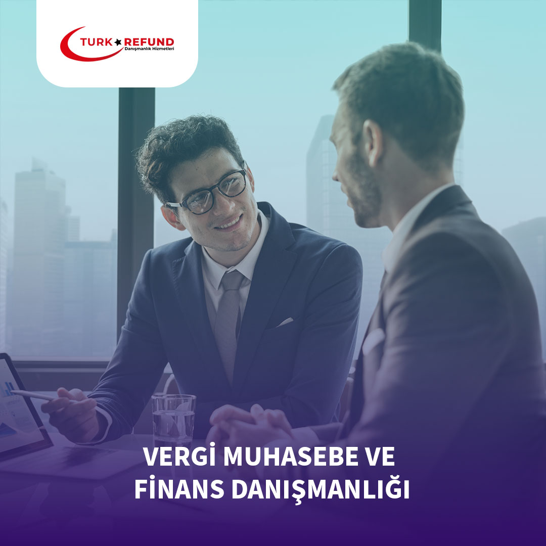 Vergi Muhasebe ve Finans Danışmanlığı || Türkrefund